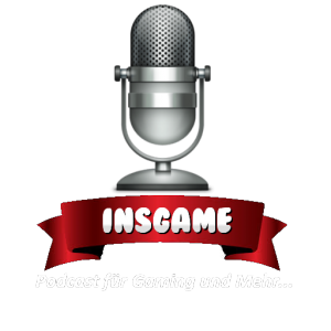 Insgame - Podcast für Gaming und Mehr Insgame - Podcast für Gaming und Mehr